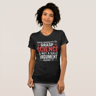 Ihre Unfähigkeit, Wissenschaft zu erfassen T-Shirt