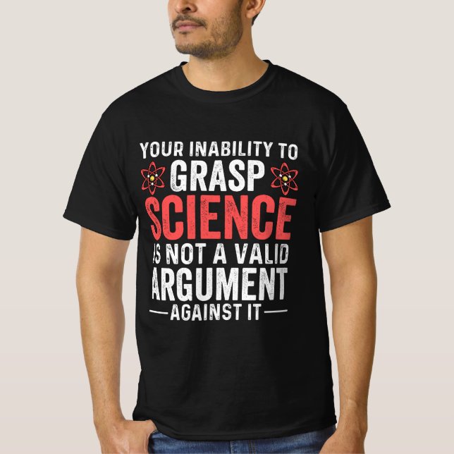 Ihre Unfähigkeit, Wissenschaft zu erfassen T-Shirt (Vorderseite)