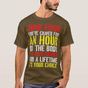 Ihre Wahl Junk Food oder Slim Body Gym Fitness T-Shirt
