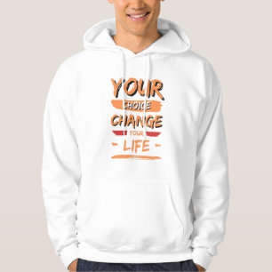Ihre Wahl verändert Ihr Leben Hoodie