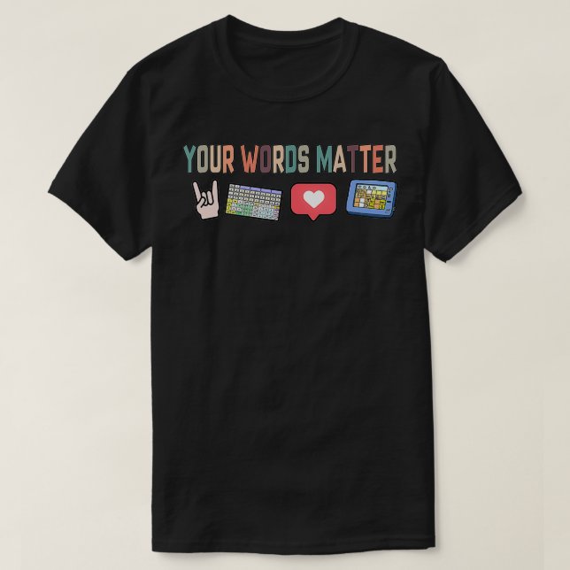 Ihre Worte sind wichtig AAC SPED Lehrer Neurovielf T-Shirt (Design vorne)