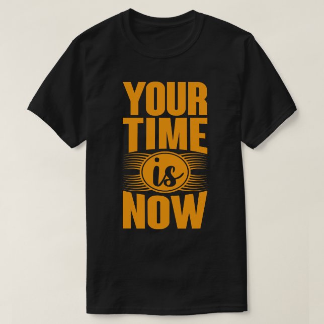 Ihre Zeit ist jetzt T-Shirt (Design vorne)