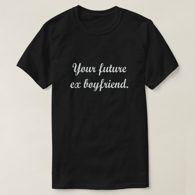 IHRE ZUKUNFT EX BOYFRIEND T-Shirt (Design vorne)