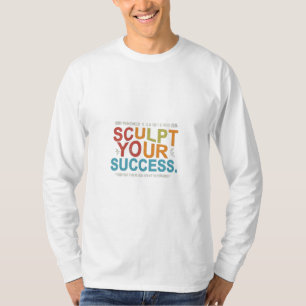 Ihren Erfolg gestalten T-Shirt