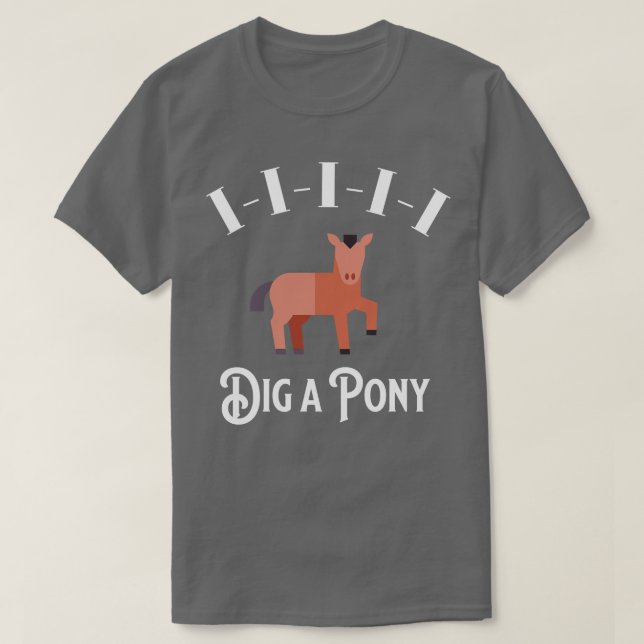 III Dig a Pony T-Shirt (Design vorne)