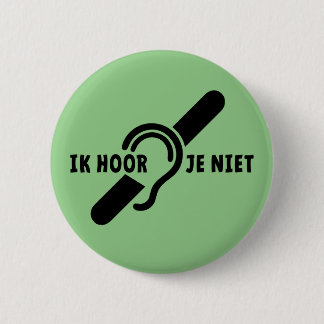 Ik ben doof. Doven, Dornhai. Lip lezen Ronde Button