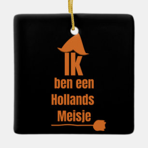 Ik ben een Hollands Meisje - Ich bin ein niederlän Keramikornament