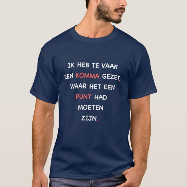 Ik heb the vaak een komma gezet.T - Shirt. T-Shirt (Vorderseite)