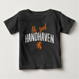 Ik Zal Handhaven Dutch Motto Baby T-shirt