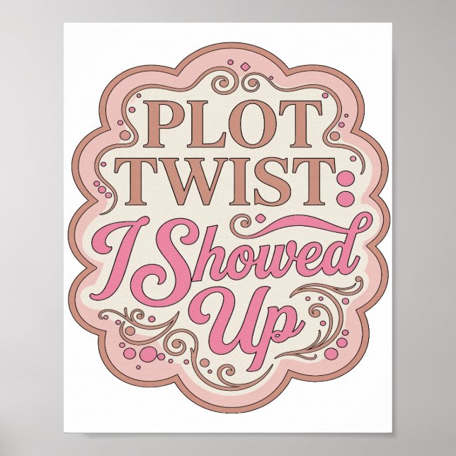 Ikonischer Rosa PLOT TWIST ICH BIN ERSCHIENEN Slog Poster (Vorne)