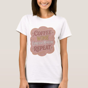 Ikonisches Gold KAFFEE WEIN ESPRESSO MARTINI WIEDE T-Shirt