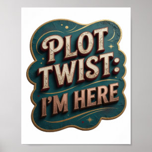 Ikonisches Gold PLOT TWIST ICH BIN DA Statement T- Poster