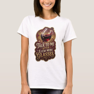Ikonisches Gold RED MIT MIR NACH EIN PAAR GLÄSERN  T-Shirt