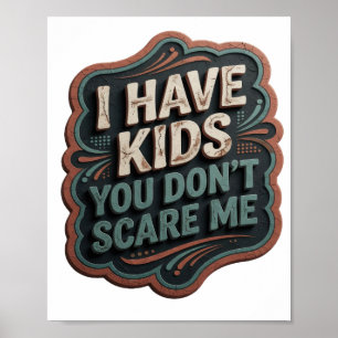 Ikonisches Grau ICH HABE KINDER DU SCHRECKST MICH Poster