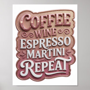 Ikonisches Rosa COFFEE WINE ESPRESSO MARTINI REPEA Poster