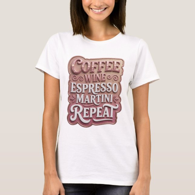 Ikonisches Rosa COFFEE WINE ESPRESSO MARTINI REPEA T-Shirt (Vorderseite)