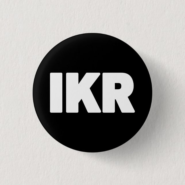 IKR | Text Slang Button (Vorderseite)
