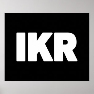 IKR   Text Slang Poster