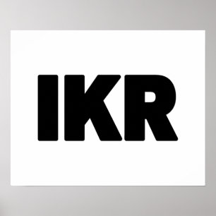 IKR   Text Slang Poster