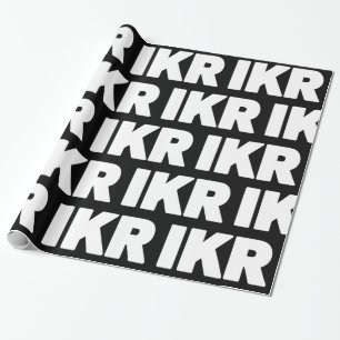 IKR   Text Slang Wrapper Paper Geschenkpapier