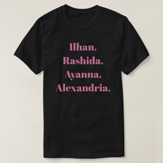 Ilhan. Ayanna. Rashida. Alexandria. dunkel T-Shirt (Design vorne)