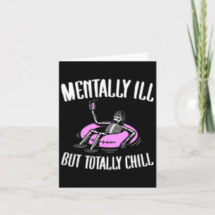 Ill, aber total Chill Spaß psychische Gesundheit H Karte