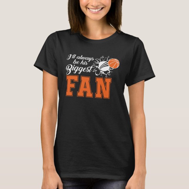 Ill always be his biggest fan Cute Basketball Mom T-Shirt (Vorderseite)