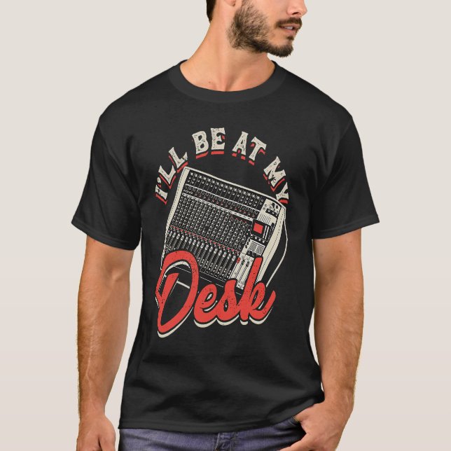 I'll be at my desk  synthesizers T-Shirt (Vorderseite)