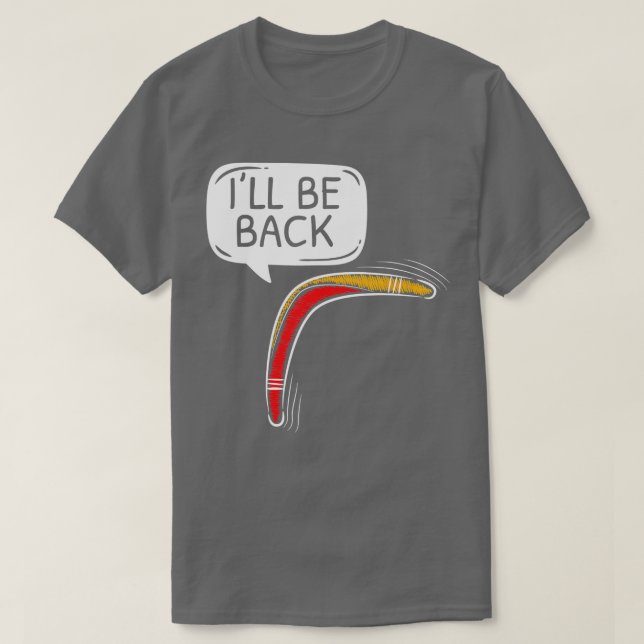 Ill be Back Aboriginal Australian Boomerang Lover T-Shirt (Design vorne)