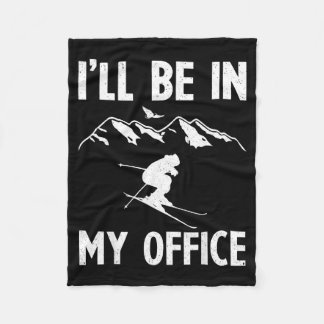Ill Be In My Office Funny Skiing Lover Skier  Fleecedecke