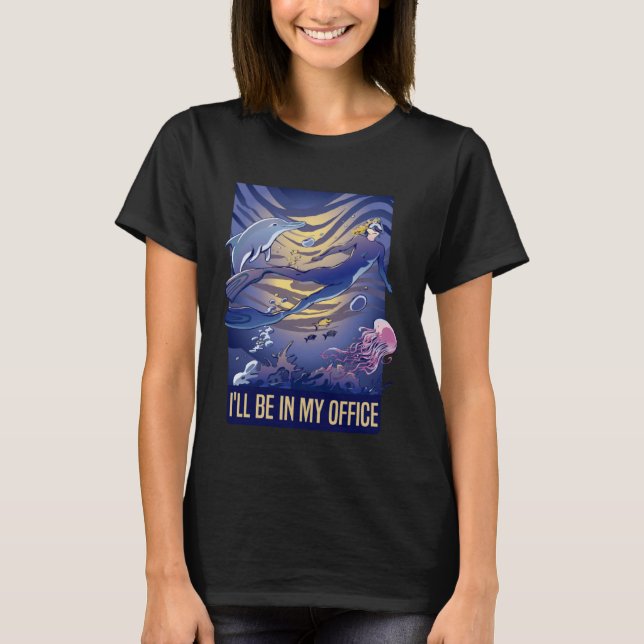 I'll Be In My Office Scuba Diving Snorkeling Women T-Shirt (Vorderseite)