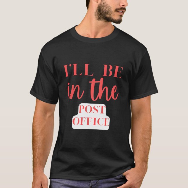 I'Ll Be In The Post Office Philately T-Shirt (Vorderseite)