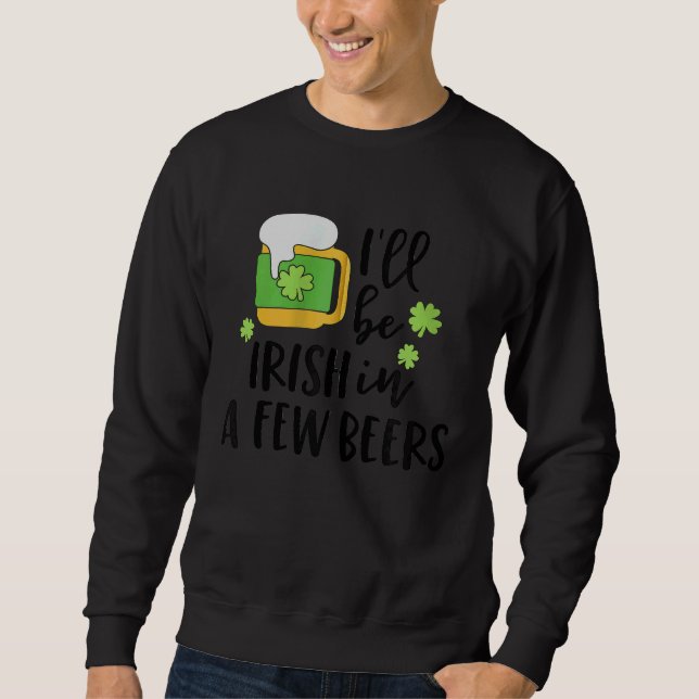 I'll Be Irish in a Few Beers C Zip Hoodie (Vorderseite)