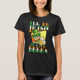 I'll Be Irish in a Few Beers Leprechaun Lucky Sham T-Shirt