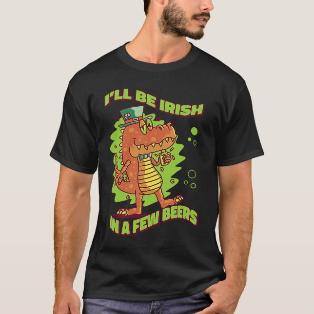 I'll Be Irish In A Few Beers Tradition Saint T-Shirt (Vorderseite)