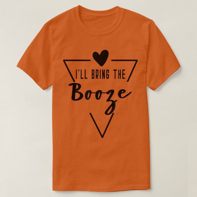Ill Bring The Booze T-Shirt (Design vorne)