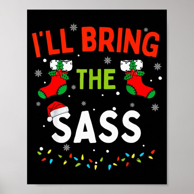 I'll Bring The S Funny Family Matching Christmas  Poster (Vorne)