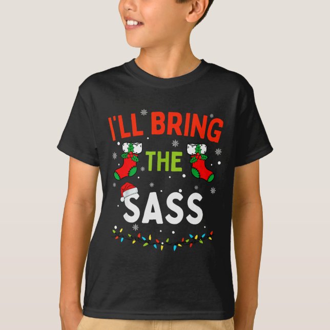 I'll Bring The S Funny Family Matching Christmas  T-Shirt (Vorderseite)