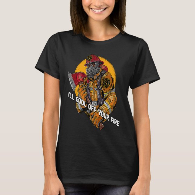 Ill Cool Off Your Fire  Firefighter Humor Fireman T-Shirt (Vorderseite)