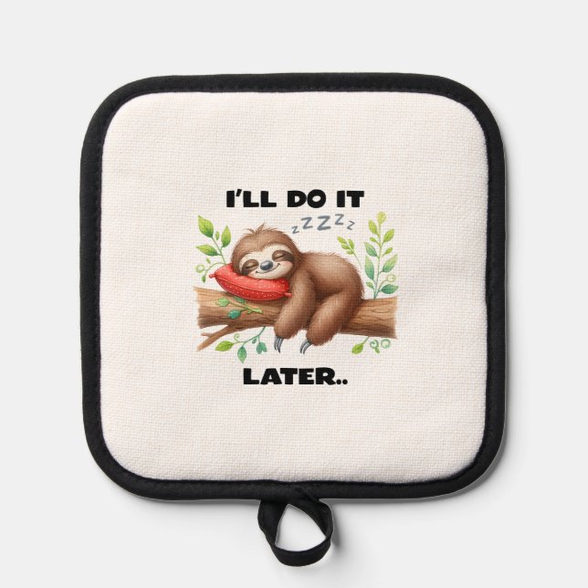 I'll Do It Later Sloth Topflappen (Vorderseite)