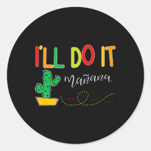 Ill Do it Manana Fun Cinco De Mayo Tacos Fiesta Pa Runder Aufkleber