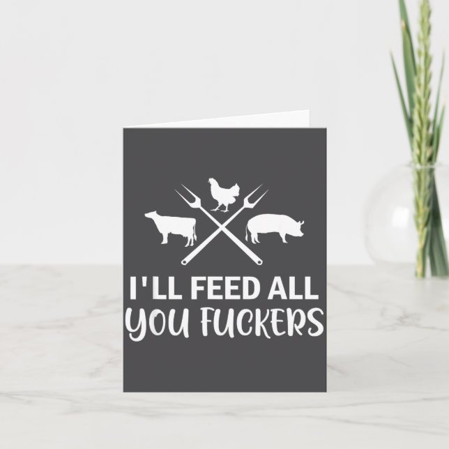 I'll Feed All You Forers Funny Grilling Quote Bbq  Karte (Vorderseite)