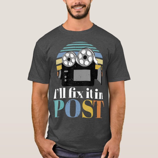 Ill Fix It In Post Filmmaker Cinema Film gift T-Shirt (Vorderseite)