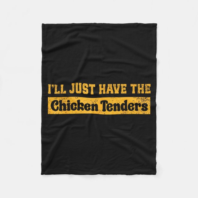I'll Just Have The Chicken Tenders Funny Food Sayi Fleecedecke (Vorderseite)