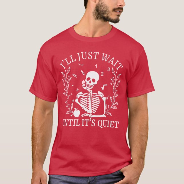 Ill Just Wait Until Its Quiet Halloween Spooky Tea T-Shirt (Vorderseite)