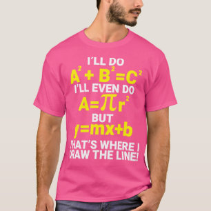 Ill tun ABC, wo ich die Line-Mathematik Gezeichnet T-Shirt