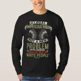 Illegale Einwanderung kein neues Problem für Ameri T-Shirt