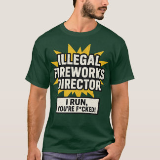 Illegale Feuerwerksdirektor T-Shirt