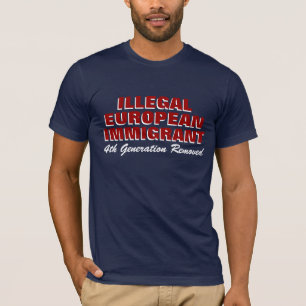 ILLEGALER EUROPÄISCHER IMMIGRANT T-Shirt