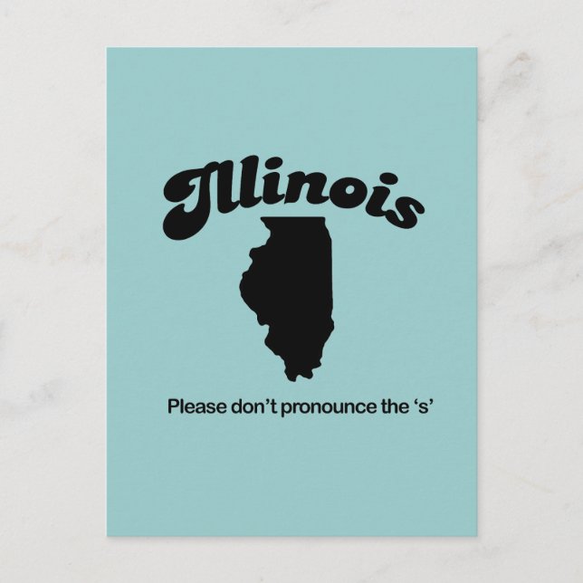 Illinois Motto - Bitte sprechen Sie die S nicht au Postkarte (Vorderseite)